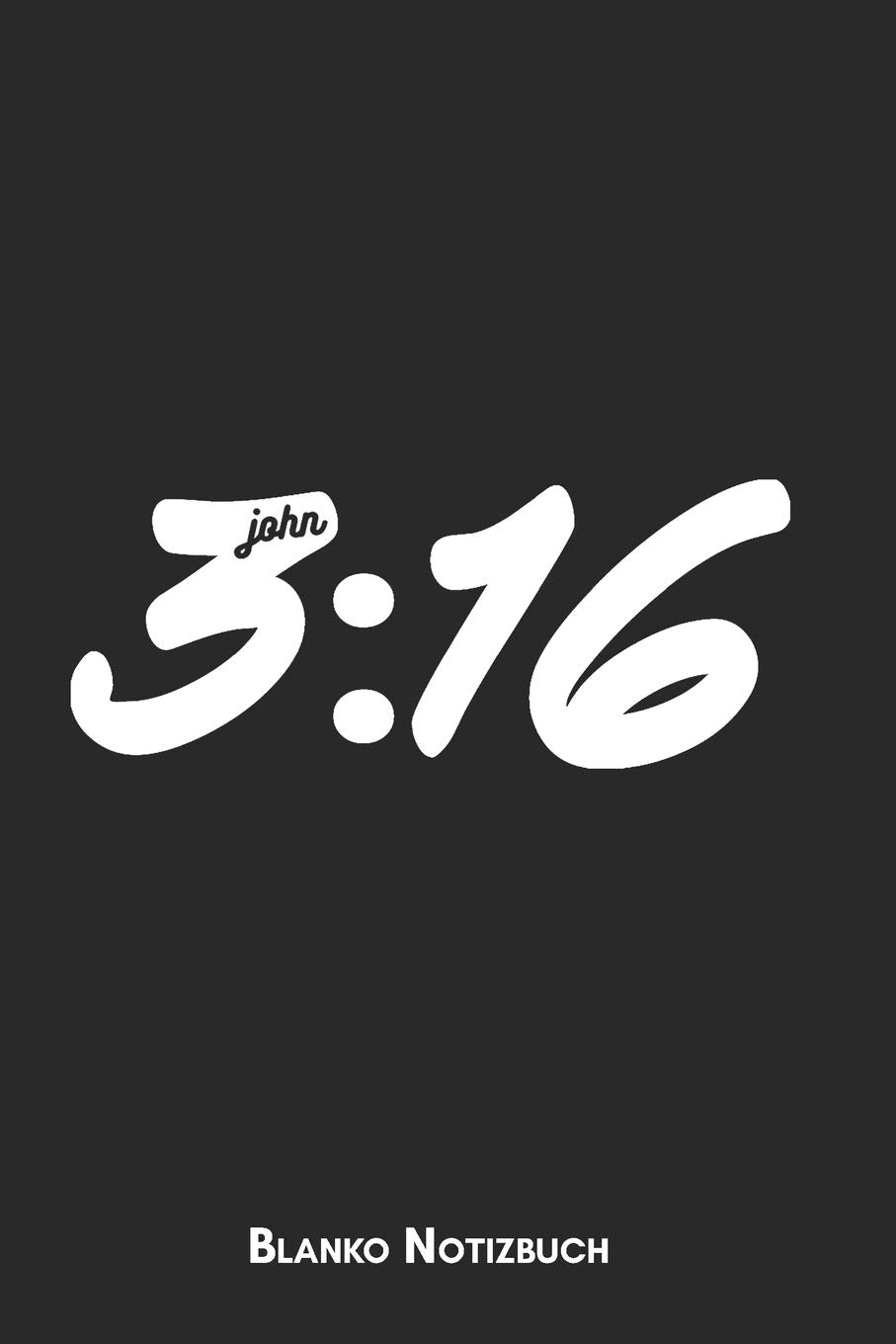 John 3:16 Blanko Notizbuch: 6x9 (Handtaschenformant) Christliches Blanko Notizheft oder Stille Zeit Journal - Bibel Tagebuch oder Gebetbuch für Männer und Frauen Religion & Esotericism