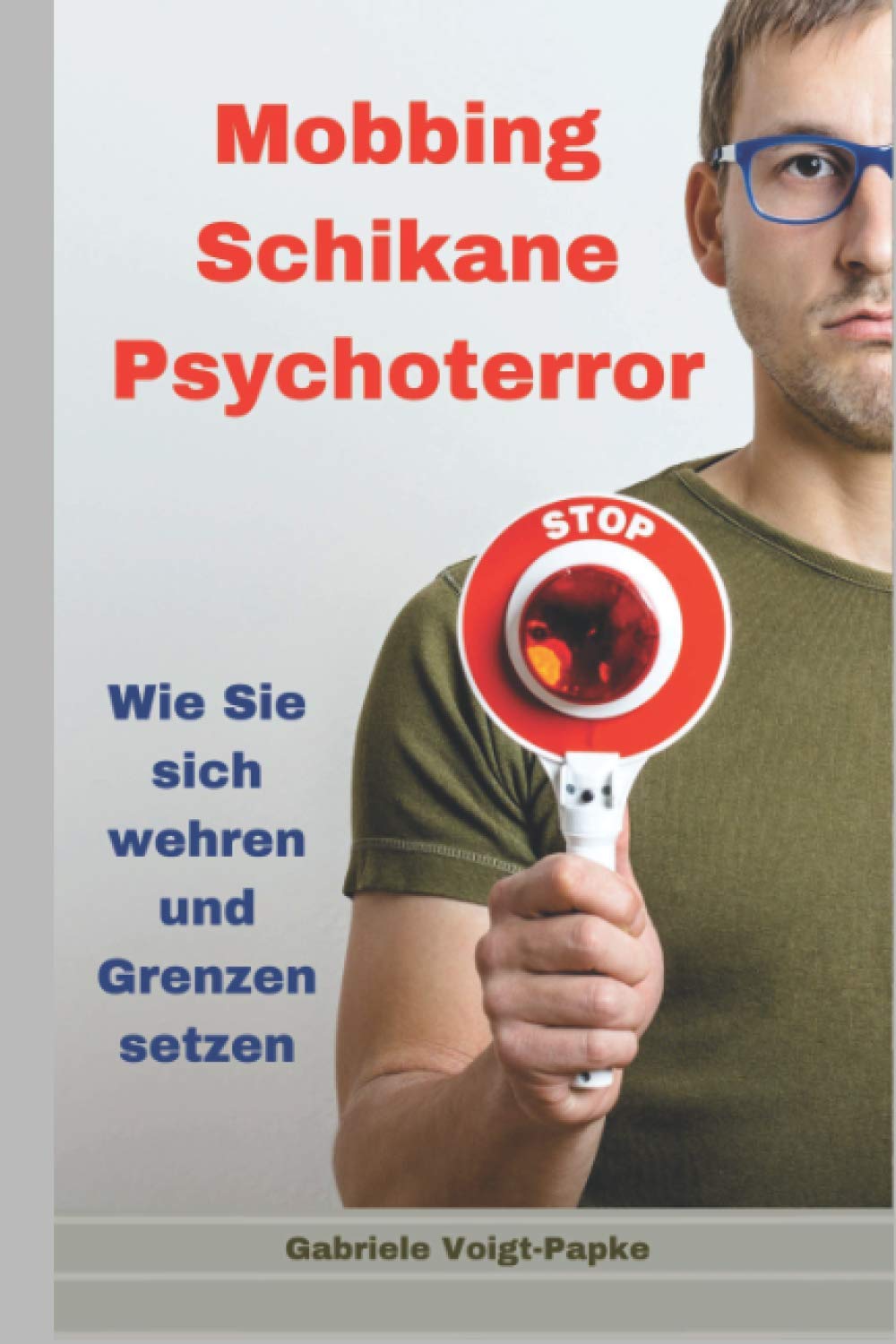 Mobbing Schikane Psychoterror: Wie Sie sich wehren und Grenzen setzen Social Sciences