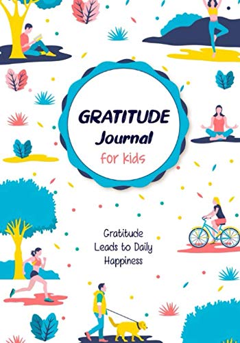 Gratitude Leads to Daily Happiness: Gratitude Journal For Kids, The Architecture Of Happiness (Growth Mindset Journal For Kids, Band 1) Non-fiction