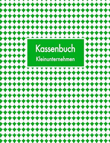 Kassenbuch Kleinunternehmen: Spar dich zum Reichtum mit der Finanzplanung für die nächsten 12 Monate. Budget und Finanzen Kinderleicht planen - Alle ... (Kassenbuch für Kleinunternehmer, Band 1) Business, Finance & Career