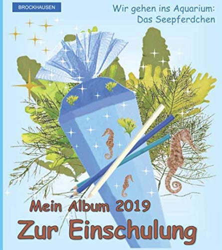 BROCKHAUSEN: Mein Album zur Einschulung 2019: Wir gehen ins Aquarium - Das Seepferdchen book