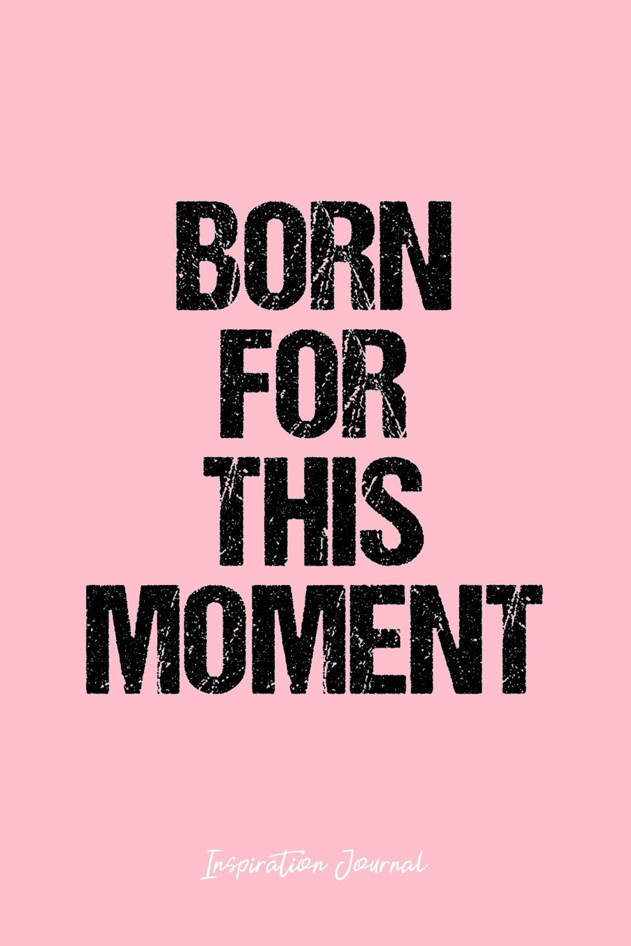 Inspiration Journal: Dot Grid Gift Idea - Born For This Moment Inspiration Quote Journal - Pink Dotted Diary, Planner, Gratitude, Writing, Travel, Goal, Bullet Notebook - 6x9 120 pages Books
