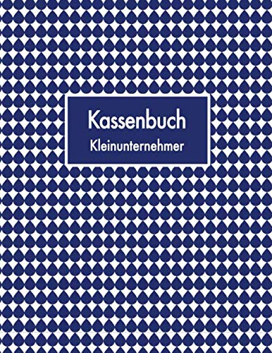 Kassenbuch Kleinunternehmer: Spar dich zum Reichtum mit der Finanzplanung für die nächsten 12 Monate. Budget und Finanzen Kinderleicht planen - Alle ... (Kassenbuch für Kleinunternehmer, Band 1) Business, Finance & Career