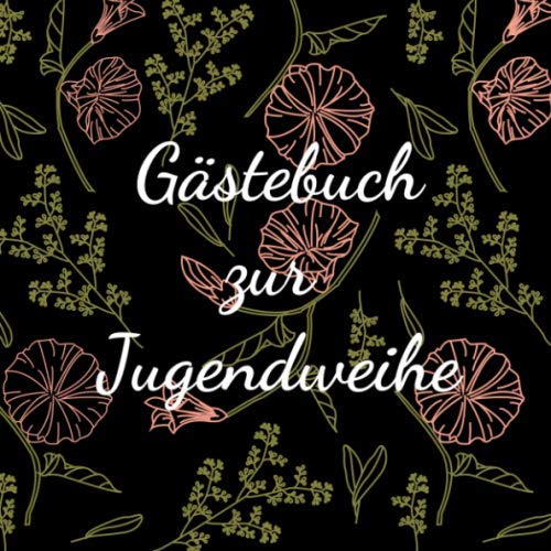 Gästebuch zur Jugendweihe: Erinnerungsbuch zum eintragen von Glückwünschen, 110 Seiten Parents & Children