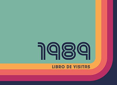 1989 Libros de Visitas: Libro de visitas para fiestas de cumpleaños de estilo retro para que la familia y los amigos inserten saludos y mensajes | 100 páginas | Vol 2 Books