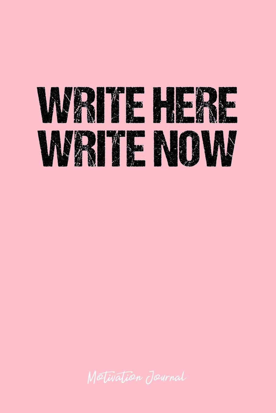 Motivation Journal: Dot Grid Gift Idea - Write Here Write Now Motivation Quote Journal - Pink Dotted Diary, Planner, Gratitude, Writing, Travel, Goal, Bullet Notebook - 6x9 120 pages Books