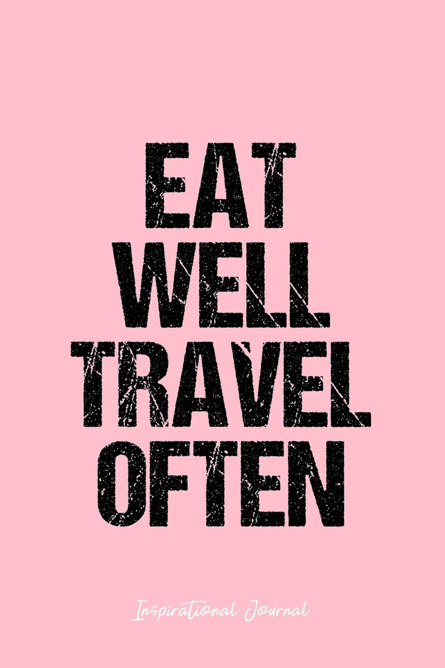 Inspirational Journal: Dot Grid Gift Idea - Eat Well Travel Often Inspirational Quote Journal - Pink Dotted Diary, Planner, Gratitude, Writing, Travel, Goal, Bullet Notebook - 6x9 120 pages Books