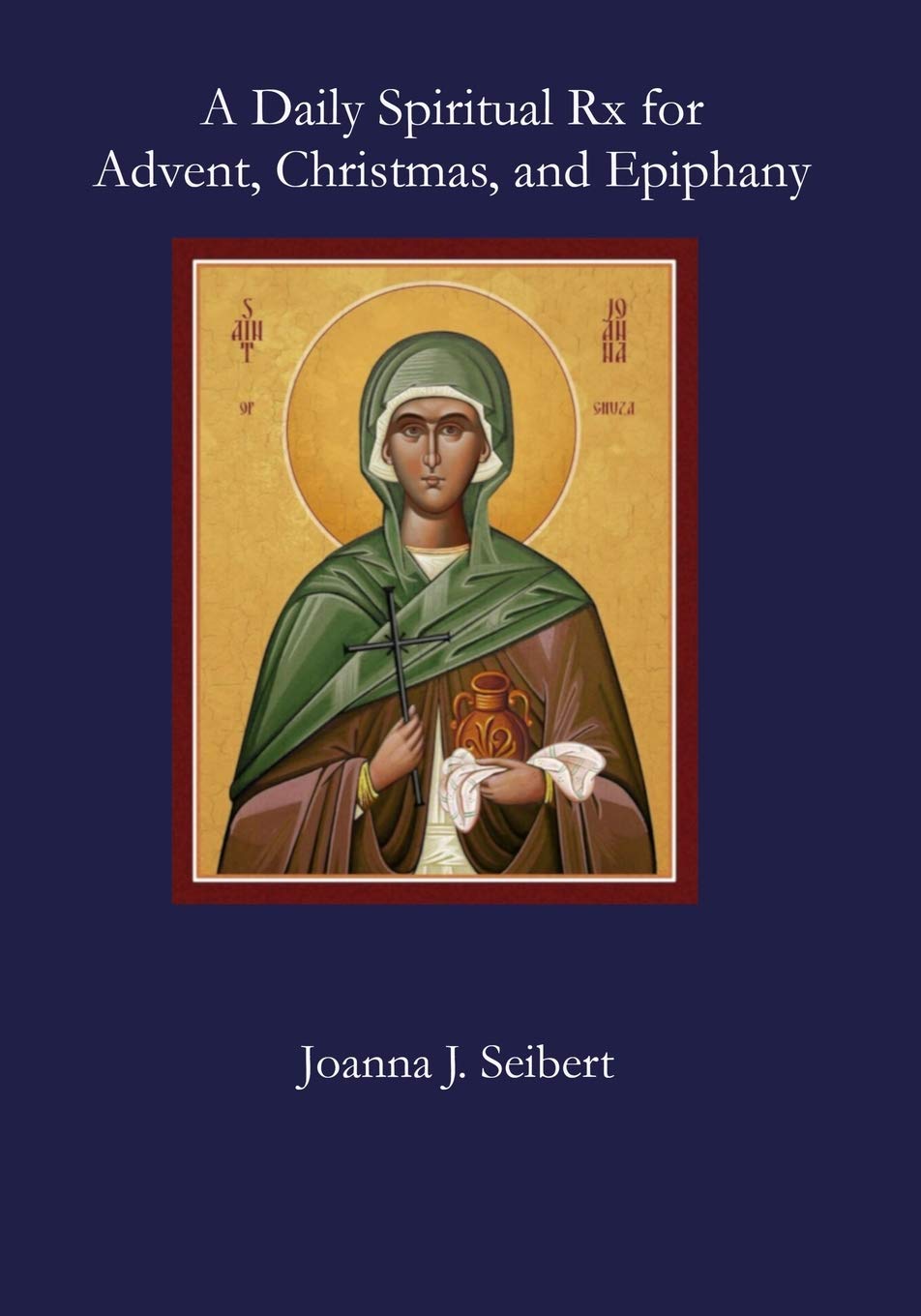 A Daily Spiritual Rx for Advent, Christmas, and Epiphany Religion & Esotericism