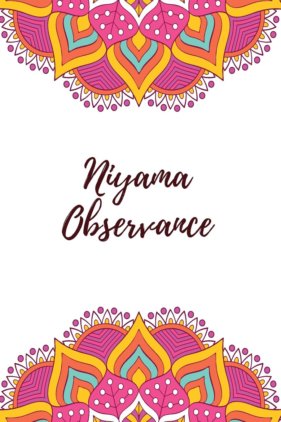 Niyama Observance: Yoga Journal Volume 6 Blank Lined Notebook For Women Health, Nutrition & Fitness