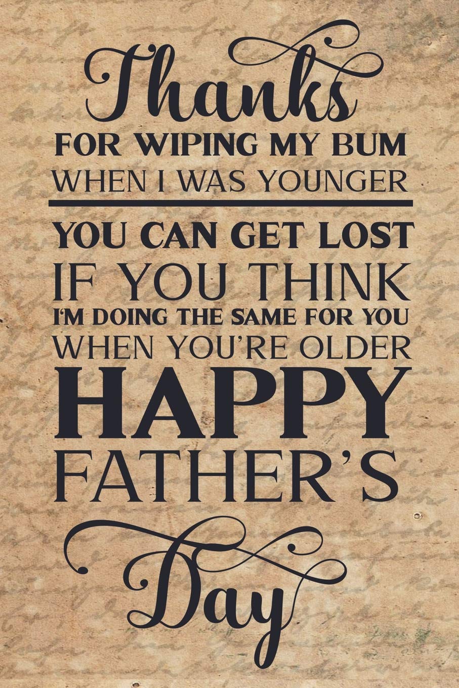 Happy Father's Day: Brown Letter Vintage Background | Funny Quote | Dad Appreciation Journal & Notebook | Love Dad | Card Gift Alternative | Memories and Keepsake (Best Papa, Band 89) Books