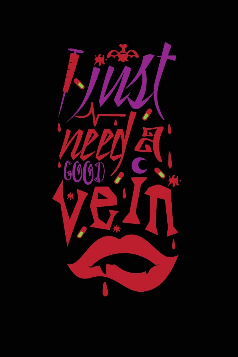 I Just Need a Good Vein: Beautiful Nurse Notebook Journal Diary Gift for Inspirational Thoughts and Writings Funny Nurse Appreciation Birthday Thank You Gifts for Women & Men under 10 dollars Medicine
