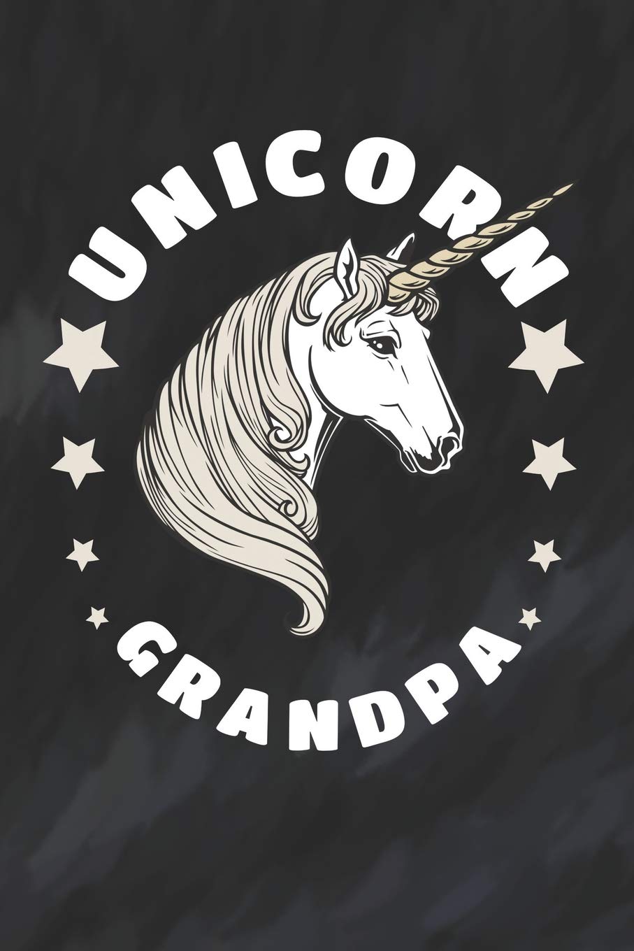 Unicorn Grandpa: Family life grandpa dad men father's day gift love marriage friendship parenting wedding divorce Memory dating Journal Blank Lined Note Book book