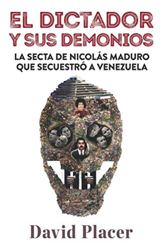 El dictador y sus demonios: La secta de Nicolás Maduro que secuestró a Venezuela Politics & History
