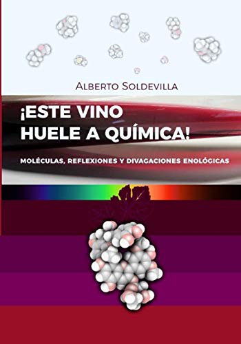 ¡Este vino huele a química!: Moléculas, reflexiones y divagaciones enológicas book