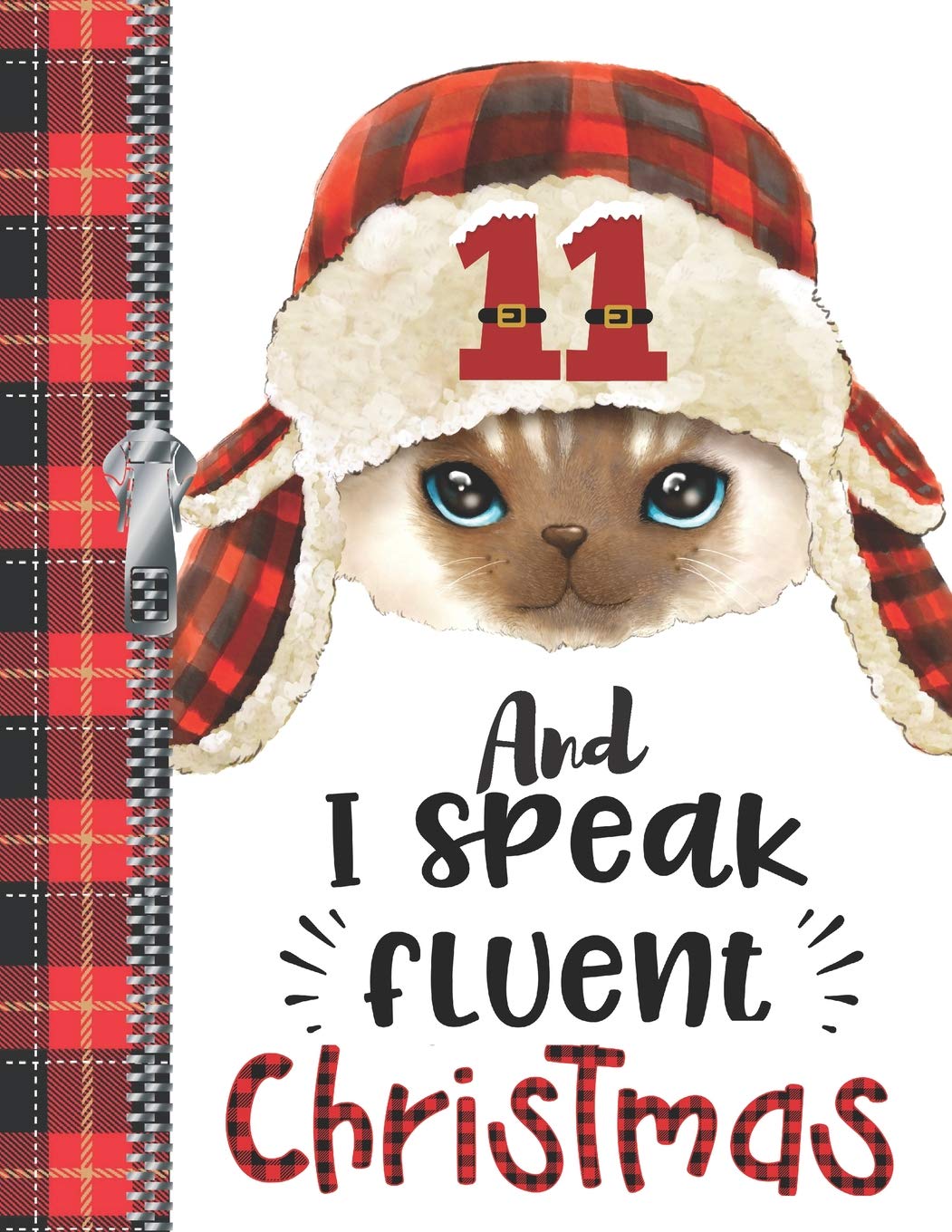11 And I Speak Fluent Christmas: Lumberjack Plaid Blank Holiday Doodling & Drawing Art Book Cat Sketchbook Journal For Boys And Girls Non-fiction