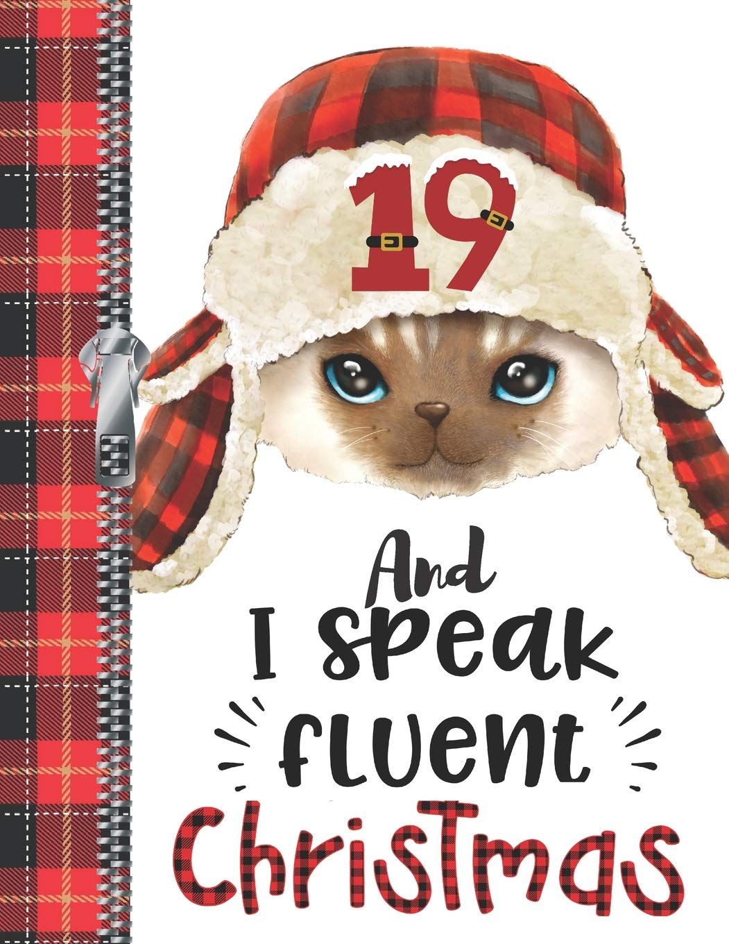 19 And I Speak Fluent Christmas: Lumberjack Plaid Blank Holiday Doodling & Drawing Art Book Cat Sketchbook Journal For Teen Boys And Girls Non-fiction