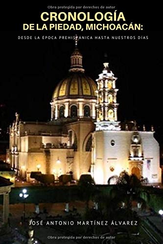 Cronología de La Piedad, Michoacán: Desde la época prehispánica hasta nuestros días (El Bajío, Band 1) Social Sciences