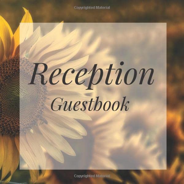 Reception Guestbook: Sunflowers Summer Garden Theme Birthday Party Anniversary Wedding Birthday Memorial Farewell Graduation Baby Shower Bridal ... Space/Milestone Keepsake Special Memories Parents & Children