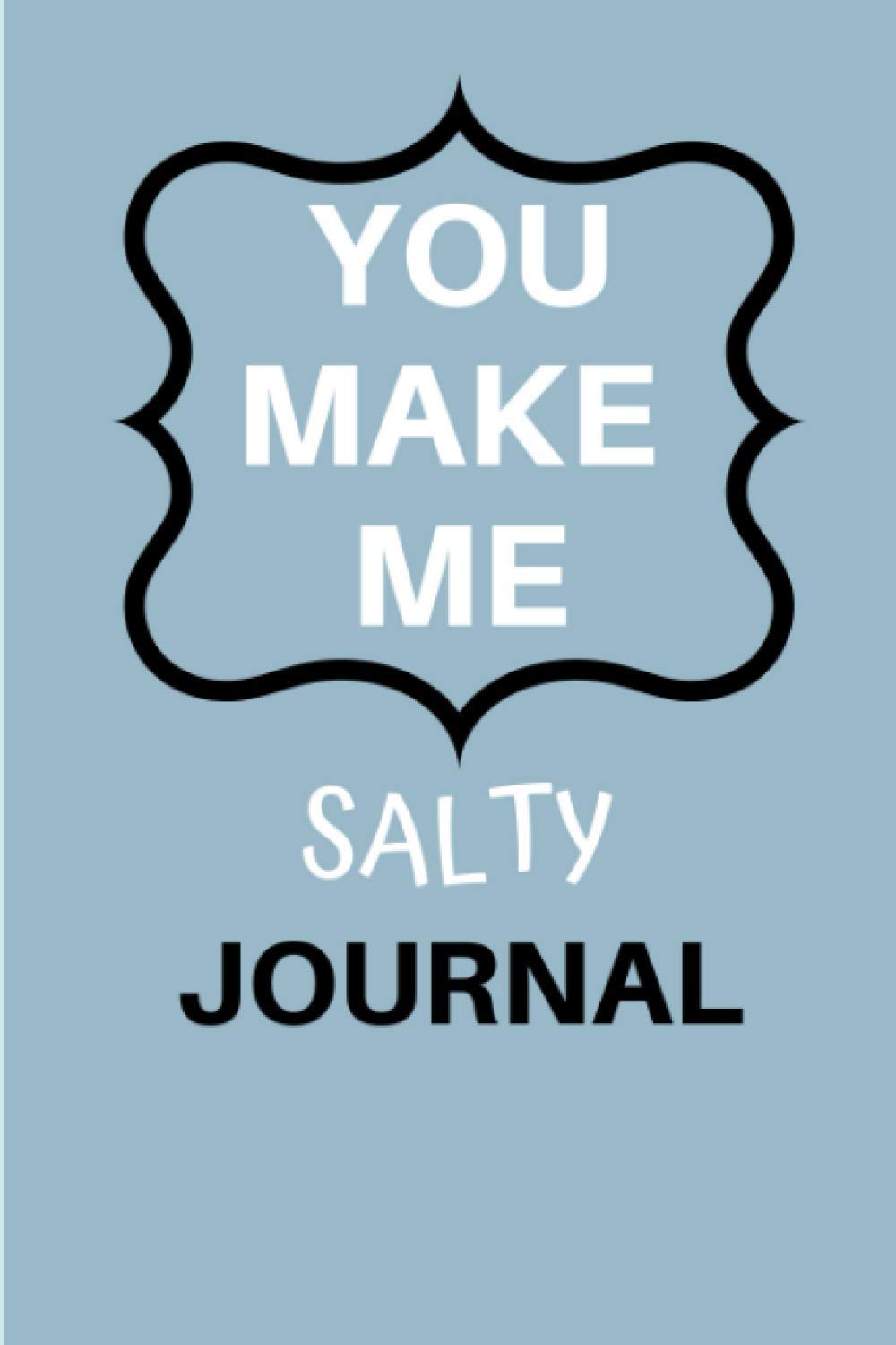You Make Me Salty Essays & Short Stories