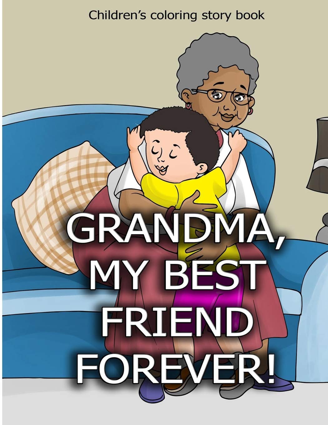GRANDMA, MY BEST FRIEND FOREVER! Novels & Short Stories