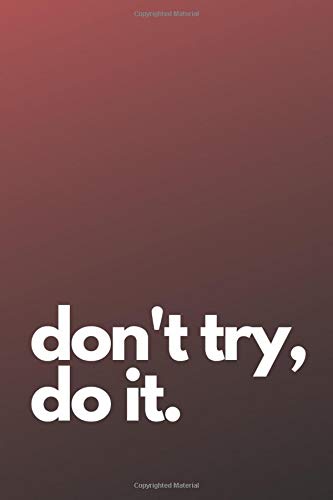 Don't Try, Do It: Motivational Notebook, Journal, Diary (110 Pages, Blank, 6x9, Red) Business, Finance & Career