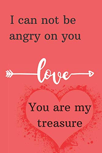 I Can Not Be Angry On You: PERFECT GIFT FOR GIRL, WOMAN, WIFE, NOTEBOOK JOURNAL Parents & Children