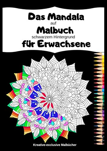 Das Mandala Malbuch für Erwachsene auf schwarzem Hintergrund: Malbuch für Erwachsene, über 60 kreative Motive, A4, Das Entspannungs-Malbuch mit traumhaften Ausmalbilder Hobbies & Crafts