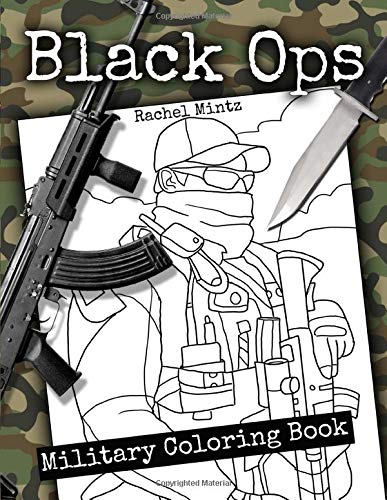Black Ops - Military Coloring Book: American Special Forces In Action - Army Combat Scenes – USA Patriotic Coloring Politics & History