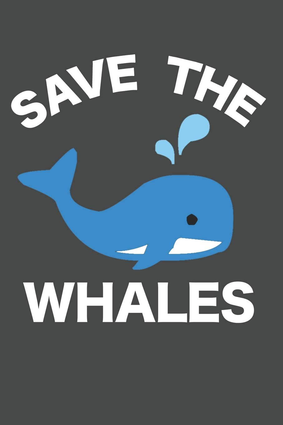 Save The Whales: Whale Journal 120 Lined Pages (6" x 9") Natural Sciences