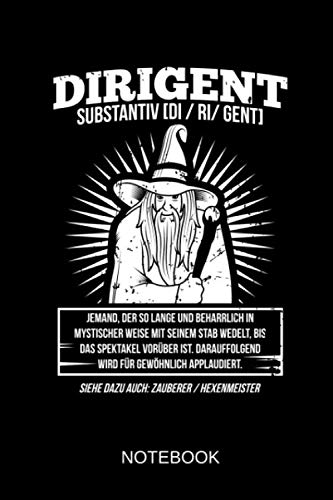 Dirigent - Substantiv - Jemand, der so lange und beharrlich in mystischer Weise mit seinem Stab wedelt, bis das Spektakel vorüber ist. ... sich perfekt für Dirigenten und Chorleiter Arts & Music