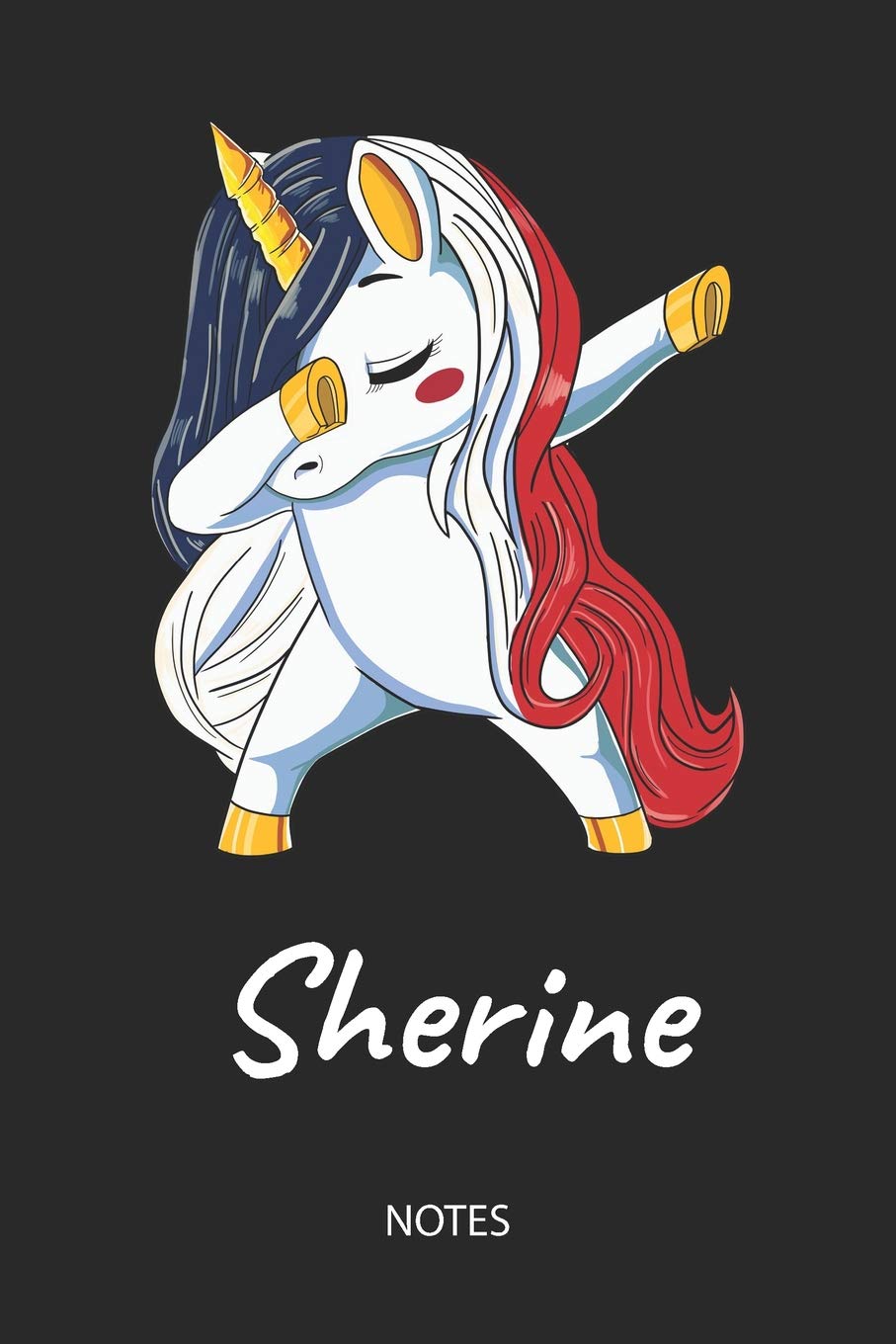 Sherine - Notes: Noms Personnalisé Carnet de notes Journal pour les filles et les femmes. Licorne qui dab aux cheveux aux couleurs du drapeau ... anniversaire, cadeau de Noël et de fête. Books