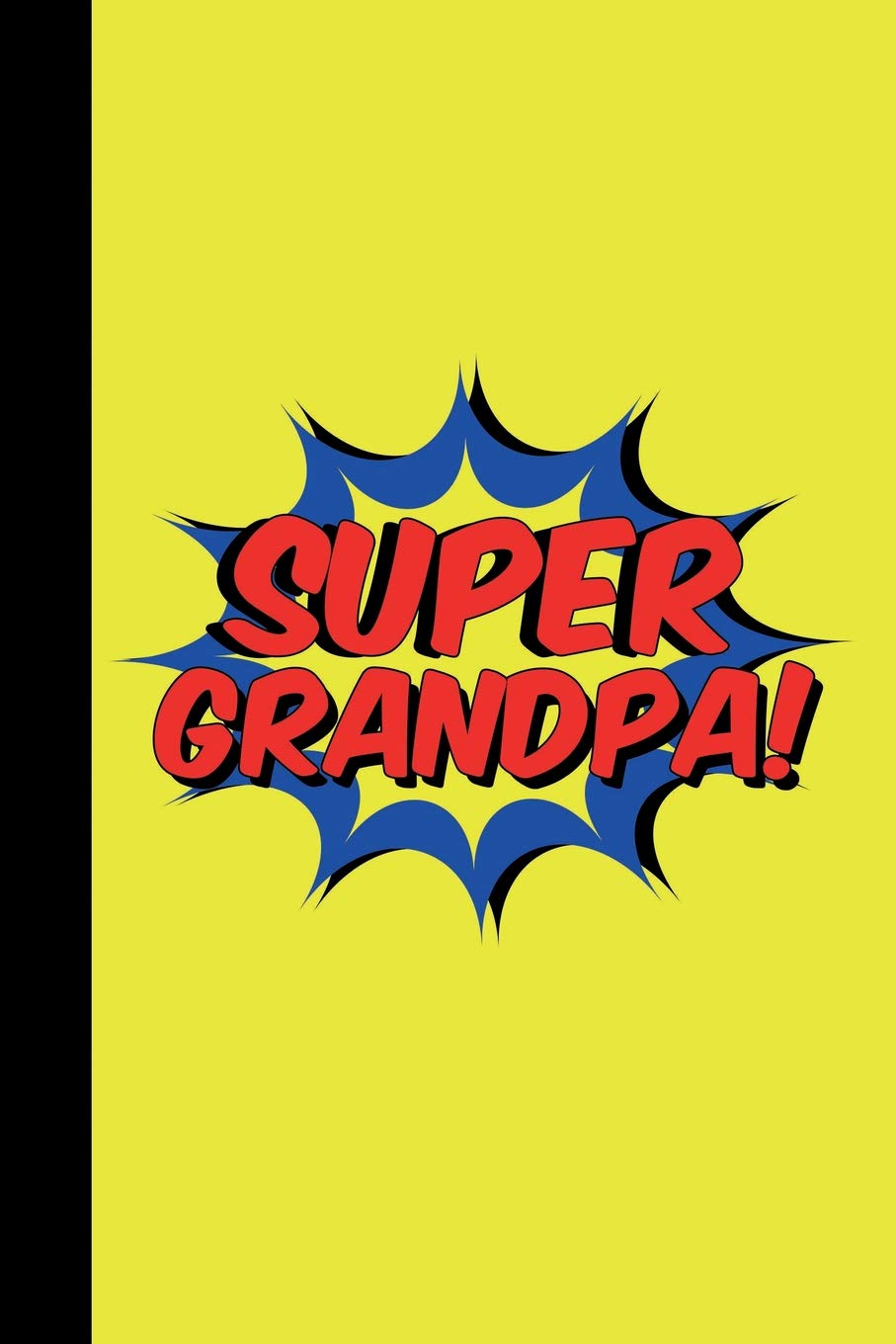 Super Grandpa: Comic Book Style Superhero Grandfather Composition Notebook Journal Manga