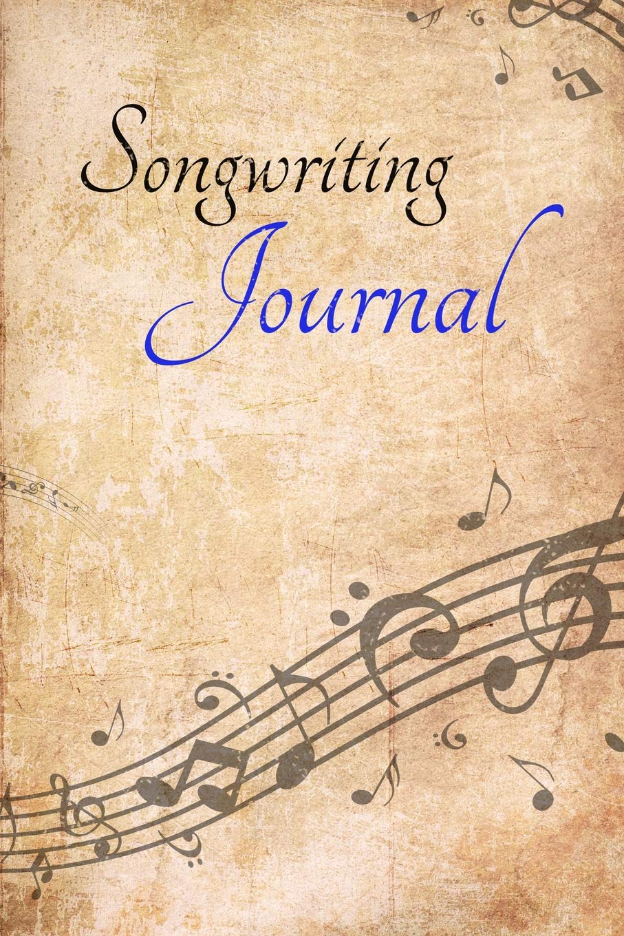 Songwriting Journal: Turn Your Beautiful Ideas Into Amazing Songs Arts & Music
