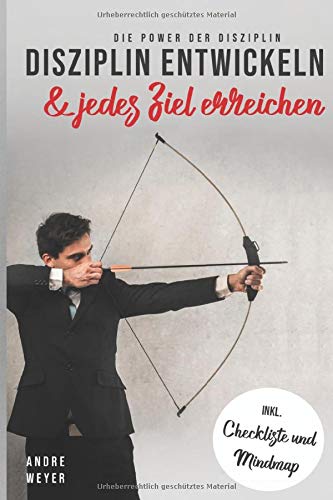 Disziplin entwickeln und jedes Ziel erreichen: Die Power der Selbstdisziplin Psychology