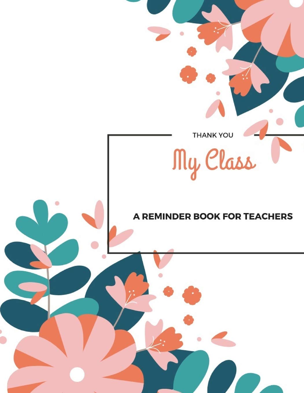 My class: A memory book for teachers I Farewell gift for teachers of pupils I Thank you for teachers I Individual gift for teachers to remember the class I 8,5" x 11“ I 67 pages Parents & Children