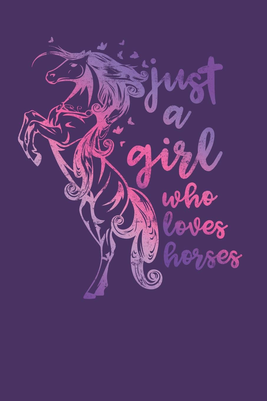 Just a Girl Who Loves Horses: Horse Notebook, Horse Gift For Teenage Girl 9x6 120 Pages White Lined College Lined Note Paper Leisure & Fun