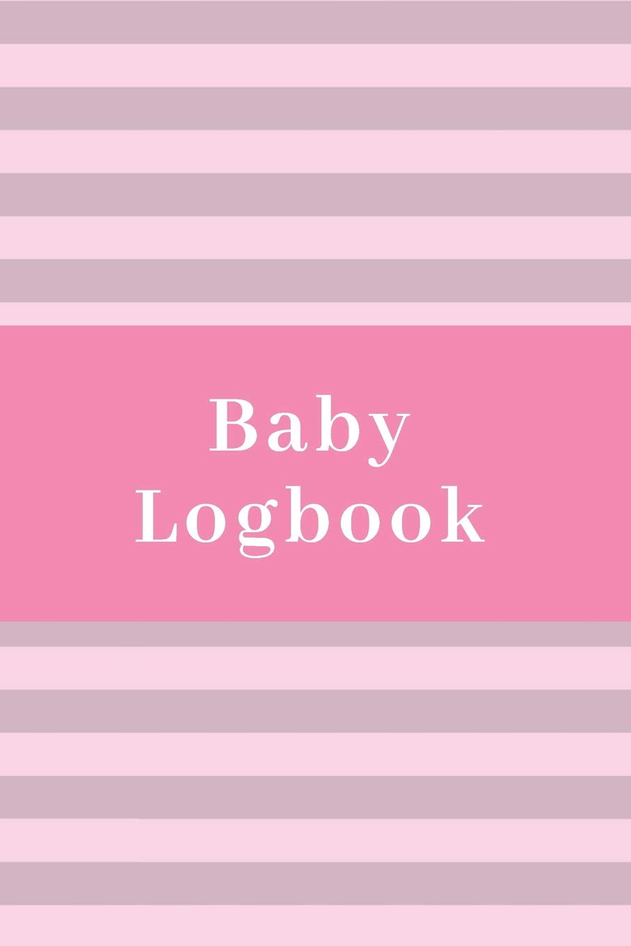 Baby Logbook: Cute Tracker For Newborns, Baby Sleep Journal, Organize Your Breastfeeding Schedule - Pink Health, Nutrition & Fitness