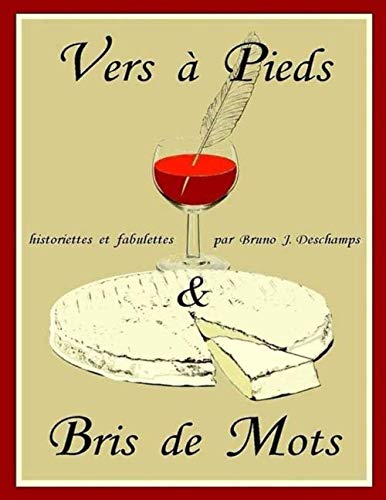 Vers à pieds et Bris de mots: historiettes et fabulettes book