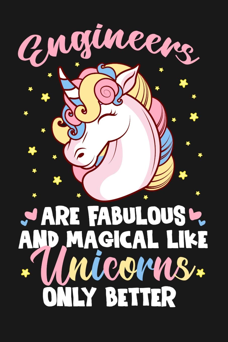 Engineers Are Fabulous And Magical Like Unicorns Only Better: 100 page Blank lined 6 x 9 journal to jot down your ideas and notes Books