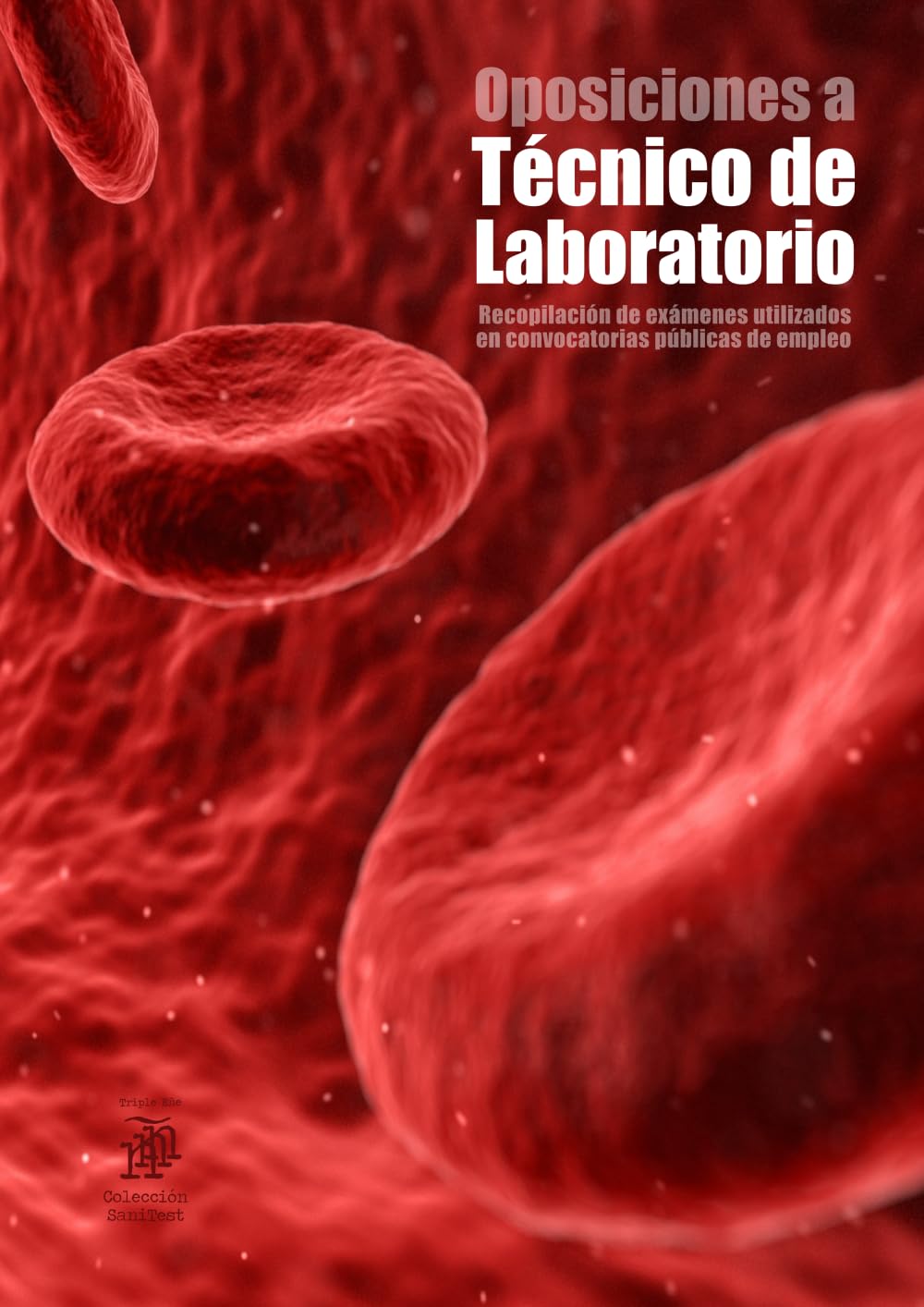 Oposiciones a Técnico de Laboratorio: Recopilación de exámenes utilizados en convocatorias públicas de empleo Medicine
