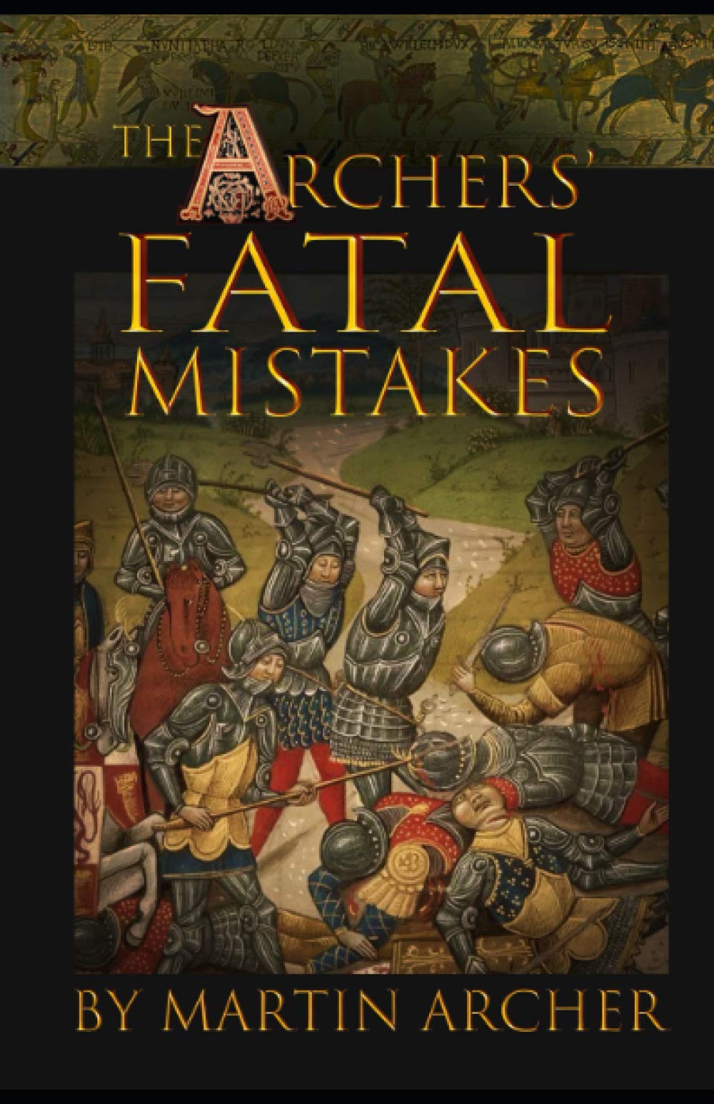 Protecting the Gold: Fatal Mistakes (The Company of Archers saga, Band 20) Action & Adventure