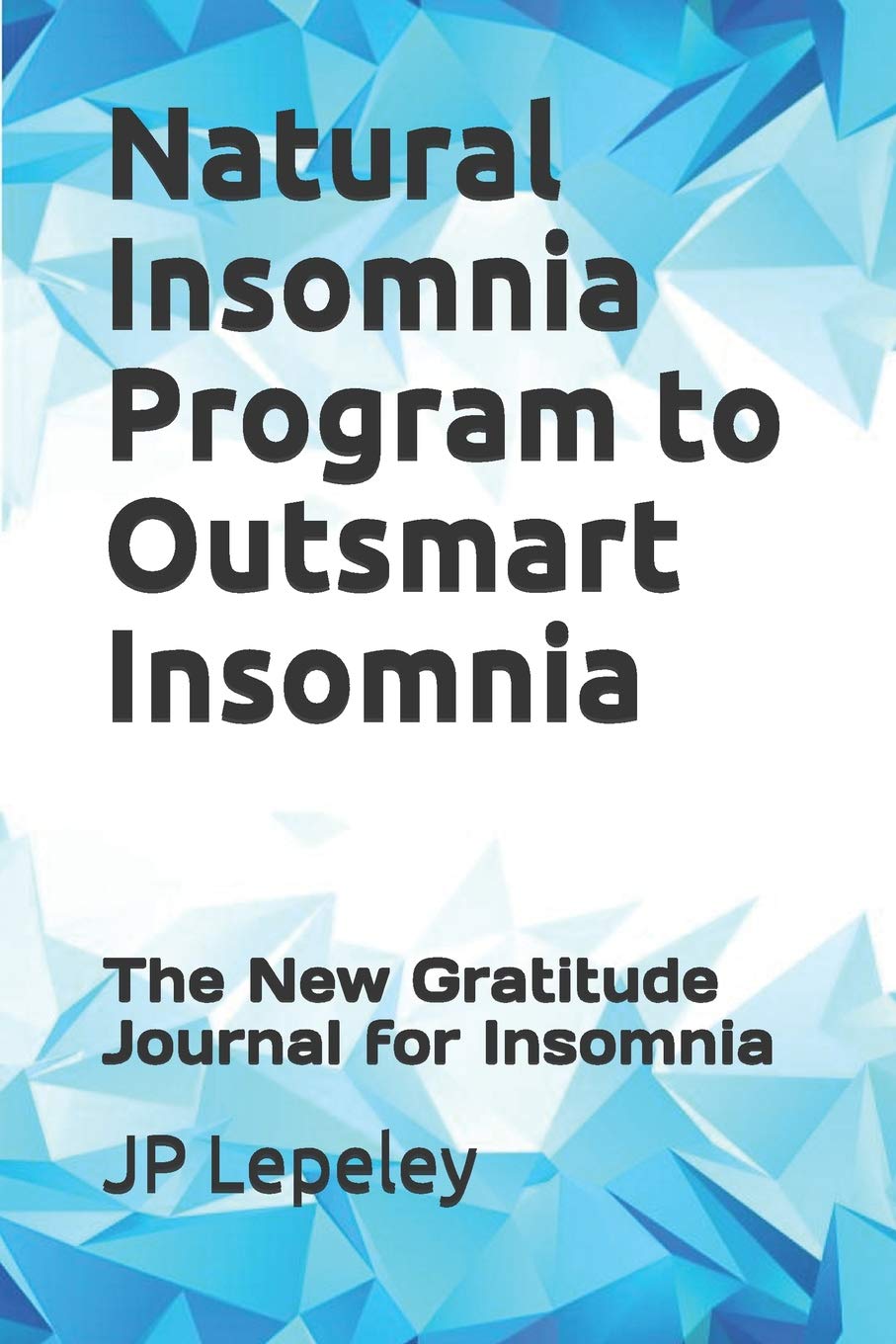 Natural Insomnia Program to Outsmart Insomnia: The New Gratitude Journal for Insomnia book