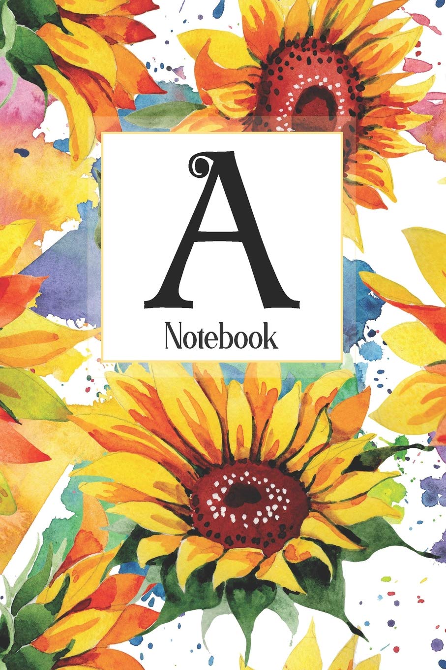 A Notebook: Sunflower Notebook Journal: Monogram Initial A: Blank Lined and Dot Grid Paper with Interior Pages Decorated With More Sunflowers:Small Purse-Sized Notebook book