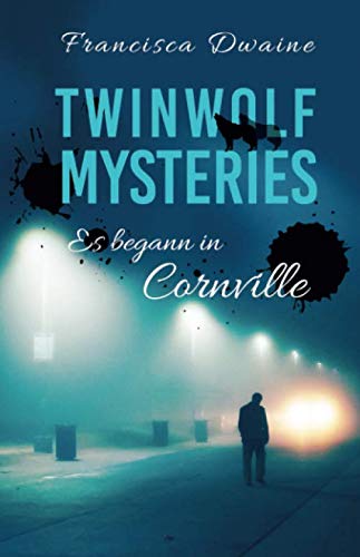 Twinwolf Mysteries - Es begann in Cornville book