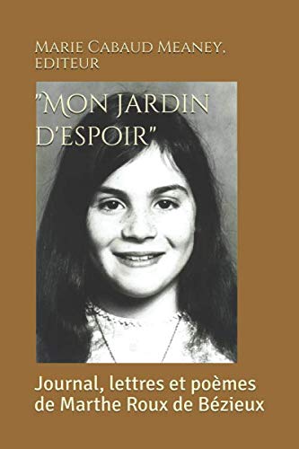 "Mon jardin d'espoir": Journal, lettres et poèmes de Marthe Roux de Bézieux Memories