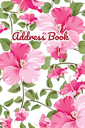 Address Book: Pink Flower Cover Design. Keep Your Contacts in The One Organizer with this Note. Reference Books
