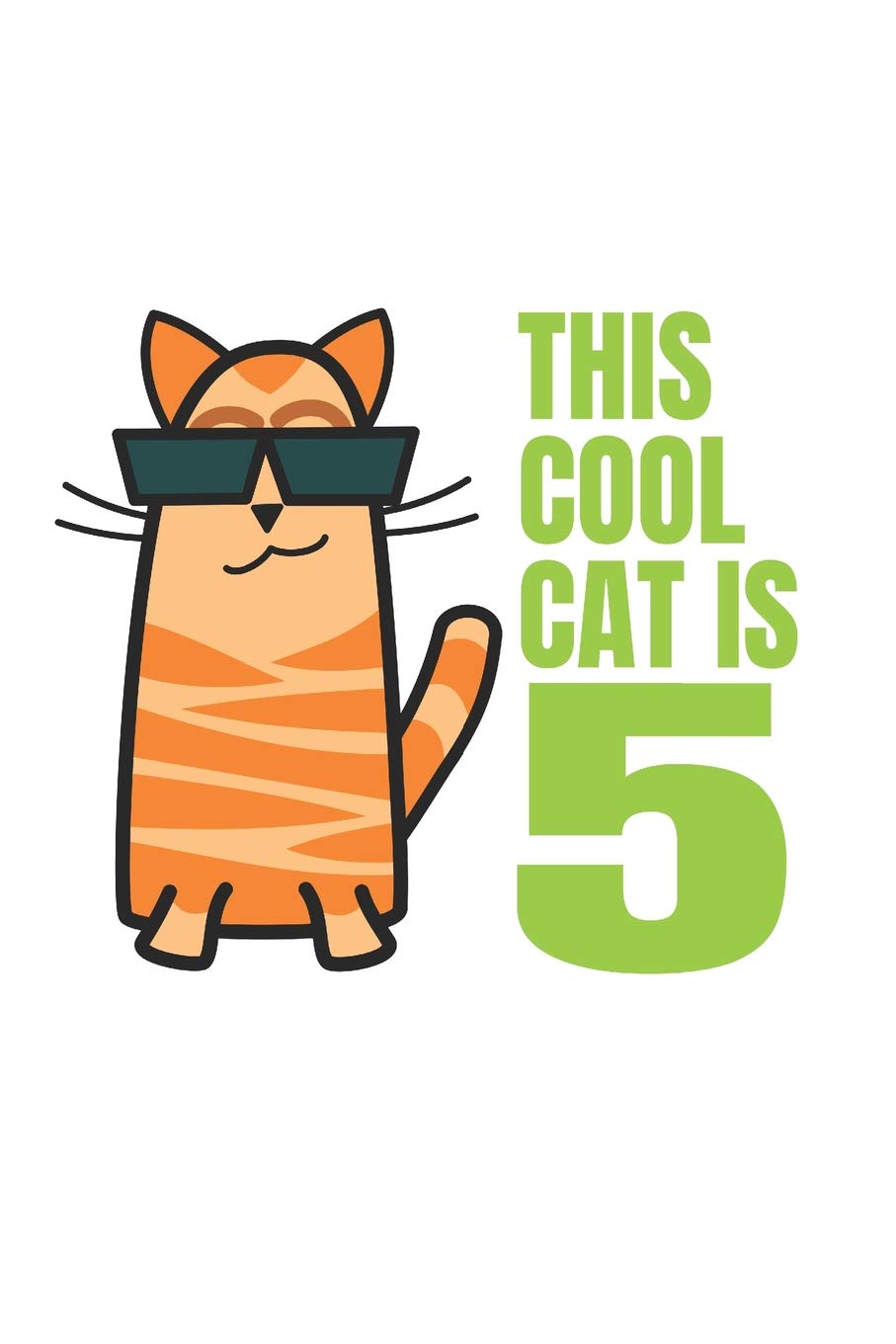 This Cool Cat is 5: Cat Cartoon Design Birthday Gift Notebook for 5 Year Old (Journal, Diary) book