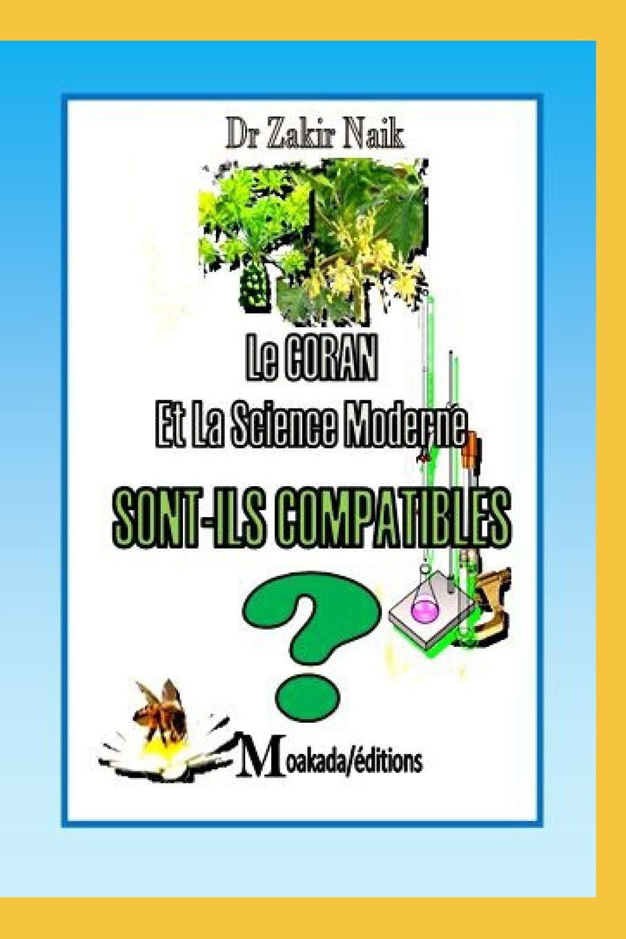 LE CORAN ET LA SCIENCE MODERNE SONT-ILS COMPATIBLES ? book