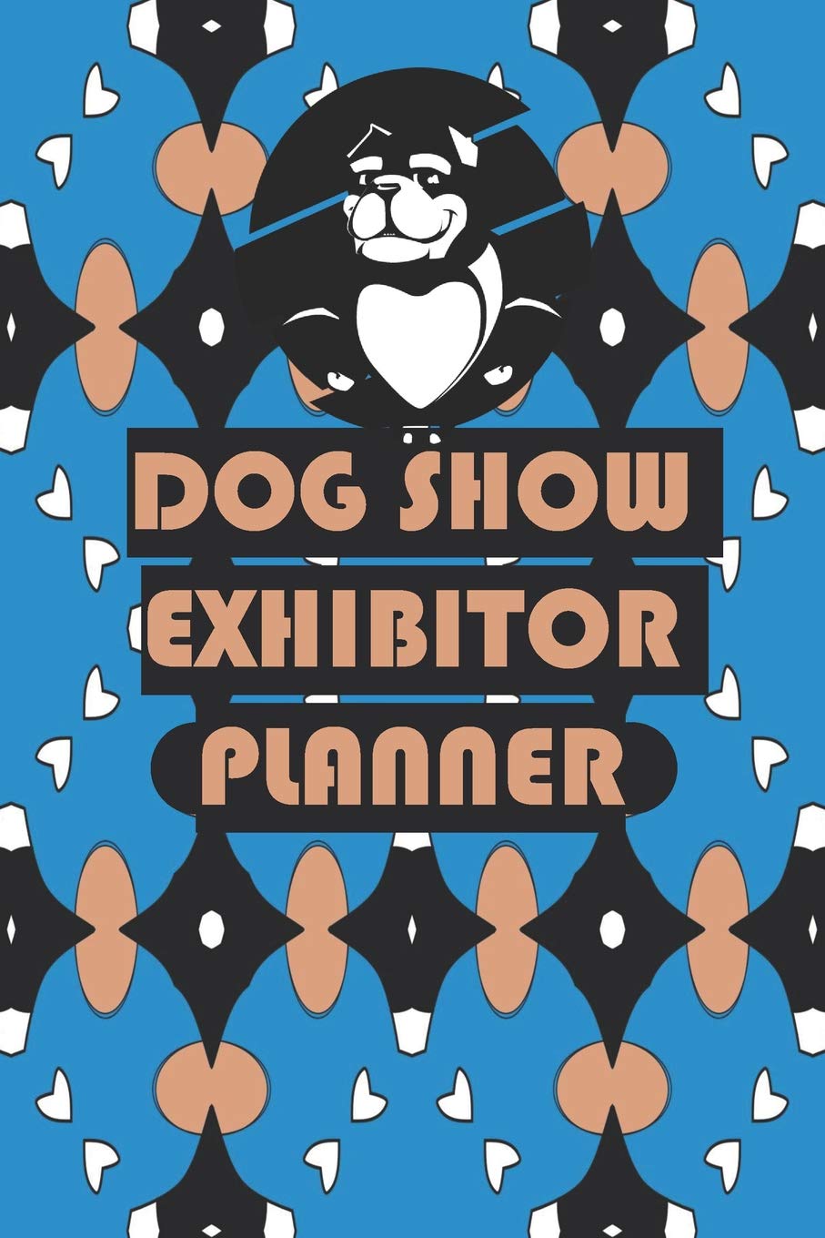 Dog Show Exhibitor Planner: A 12 Months Undated Workbook Calendar of Competitions to Plan, Track Training and Travel Expenses for Exhibitors Pets