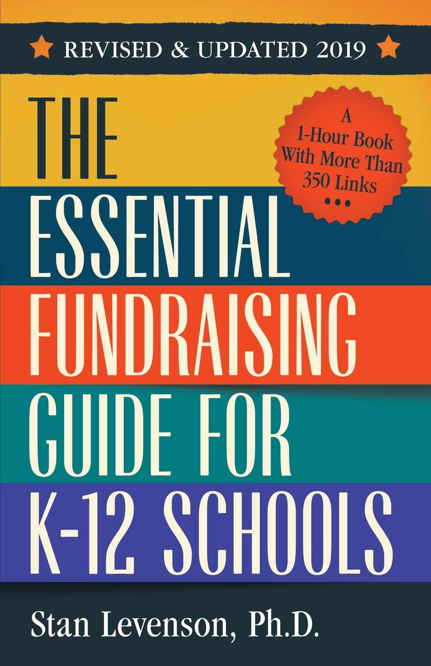 The Essential Fundraising Guide for K-12 Schools (Revised and Updated 2019) Business, Finance & Career
